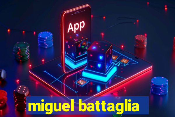 miguel battaglia
